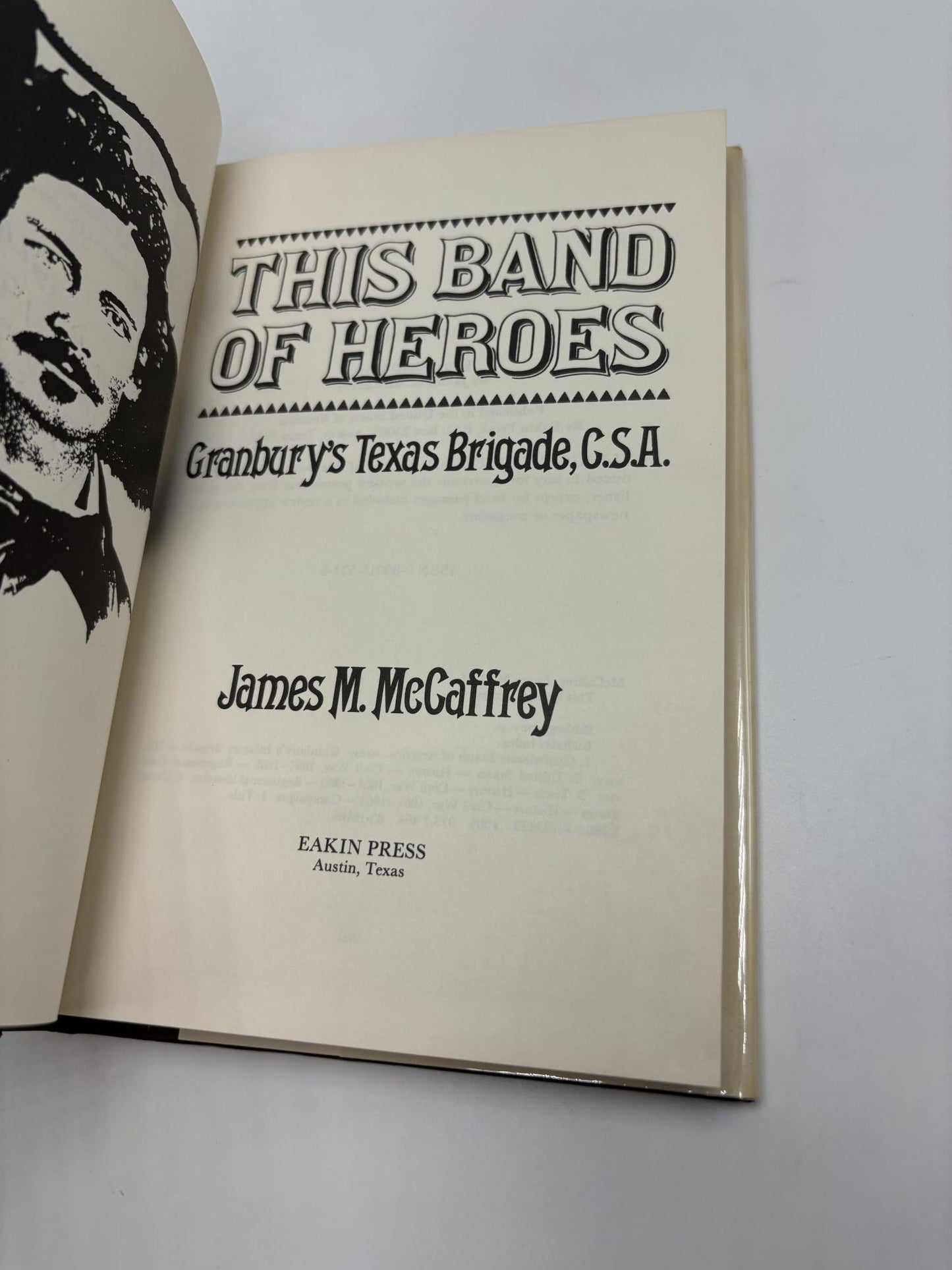 This Band Of Heroes: Granbury's Texas Brigade, C.S.A.