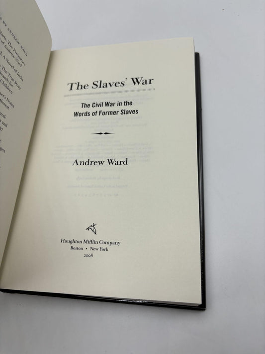 The Slaves' War: The Civil War In The Words of Former Slaves
