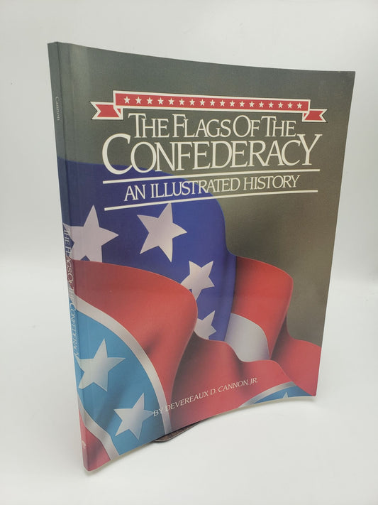 The Flags of the Confederacy: An Illustrated History