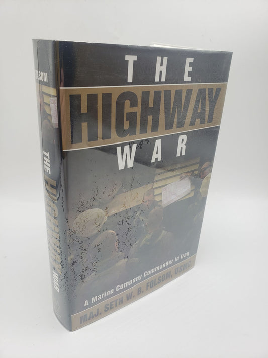 The Highway War: A Marine Company Commander In Iraq