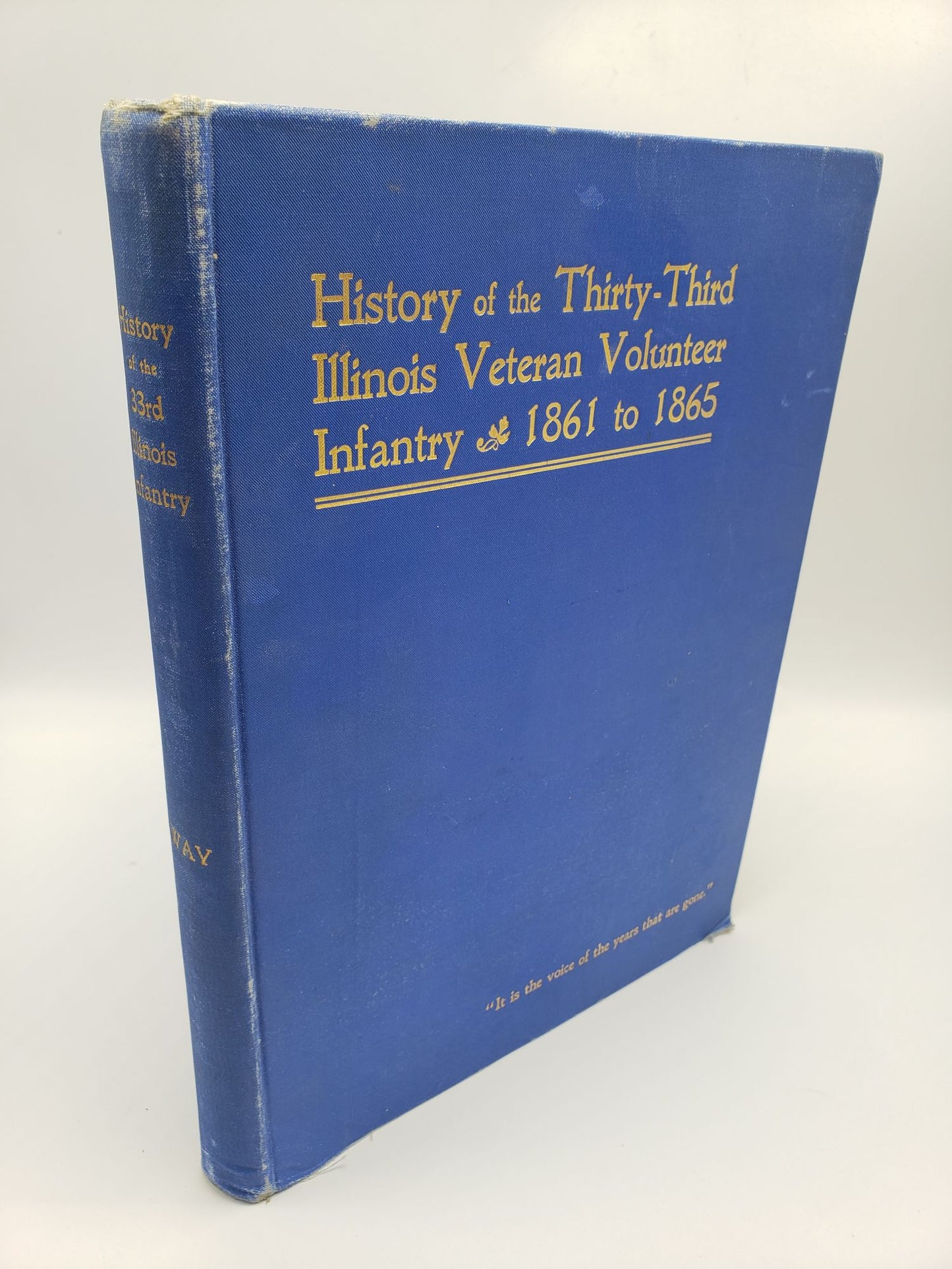 History of the Thirty-Third Regiment Illinois Veteran Volunteer Infantry in the Civil War: 22nd August, 1861 to 7th December, 1865