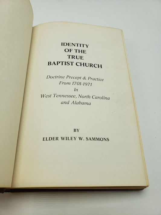 Identity Of The True Baptist Church: Doctrine Precept and Practice from 1701 - 1971 In West Tennessee, North Carolina and Alabama