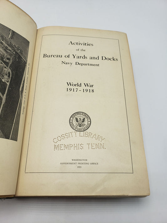 Activities of the Bureau of Yards and Docks: World War 1917 - 1918