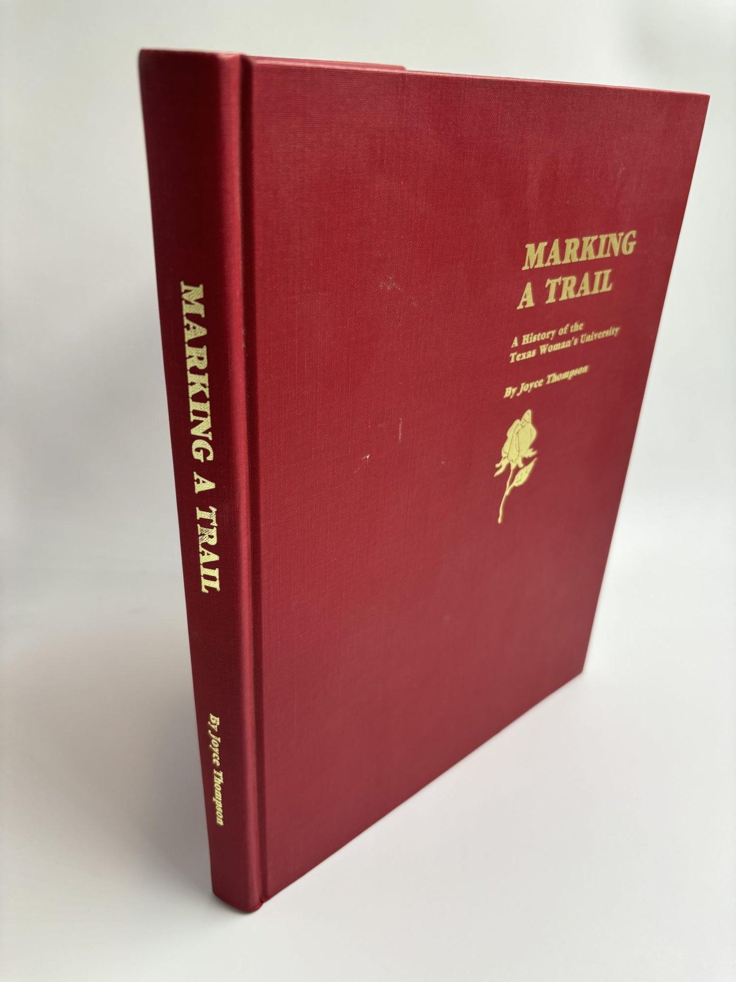 Marking A Trail: A History Of The Texas Woman's University