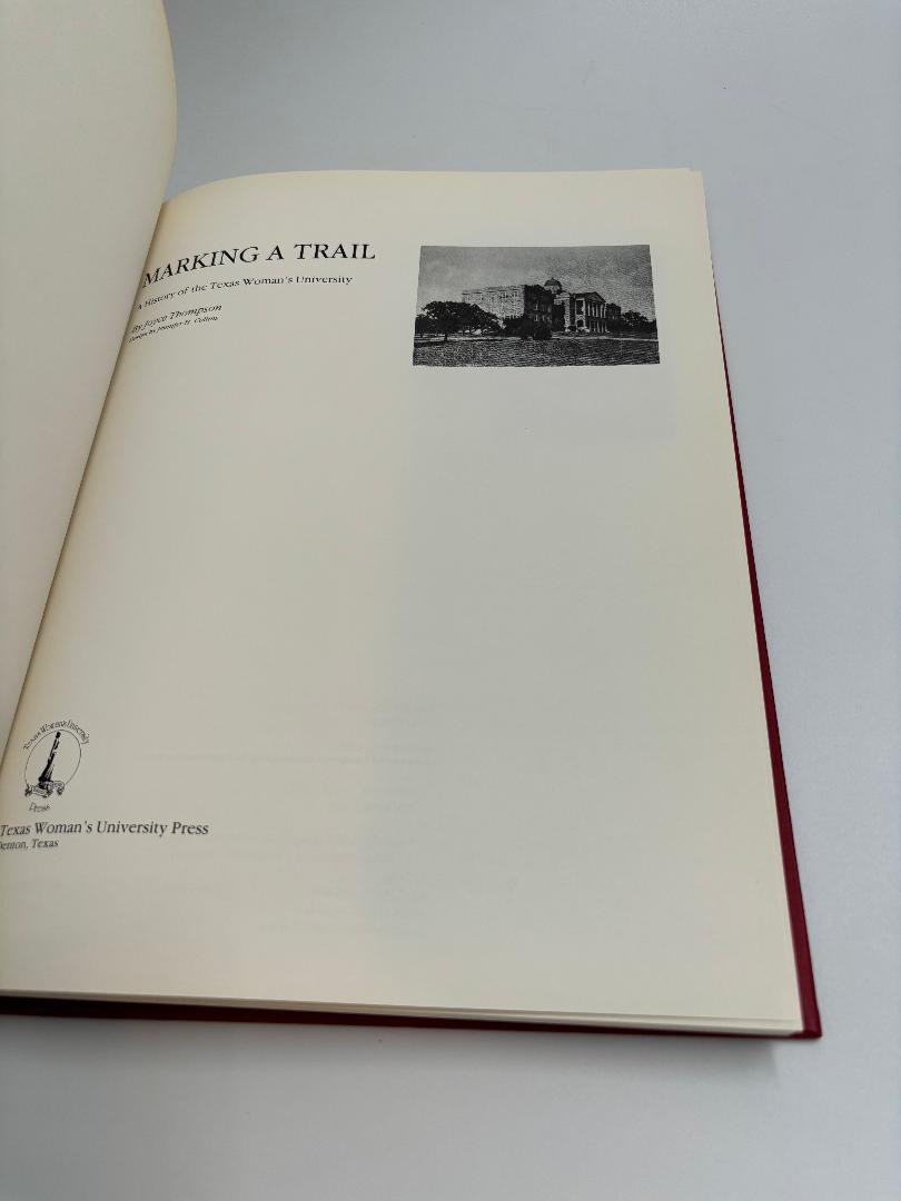 Marking A Trail: A History Of The Texas Woman's University