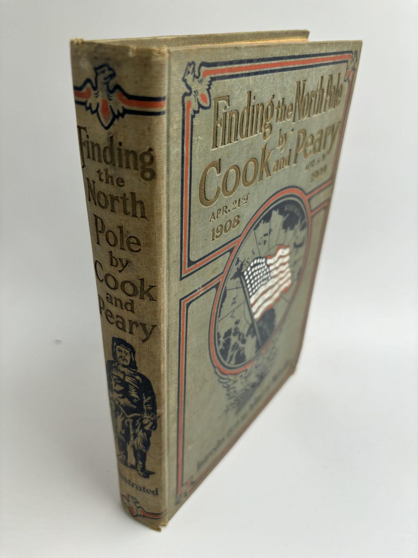 Finding The North Pole: Dr. Cook's Own Story of His Discovery, April 21, 1908 - The Story Of Commander Peary's Discovery, April 6, 1909 Together with the Marvelous Record Of Former Arctic Expeditions