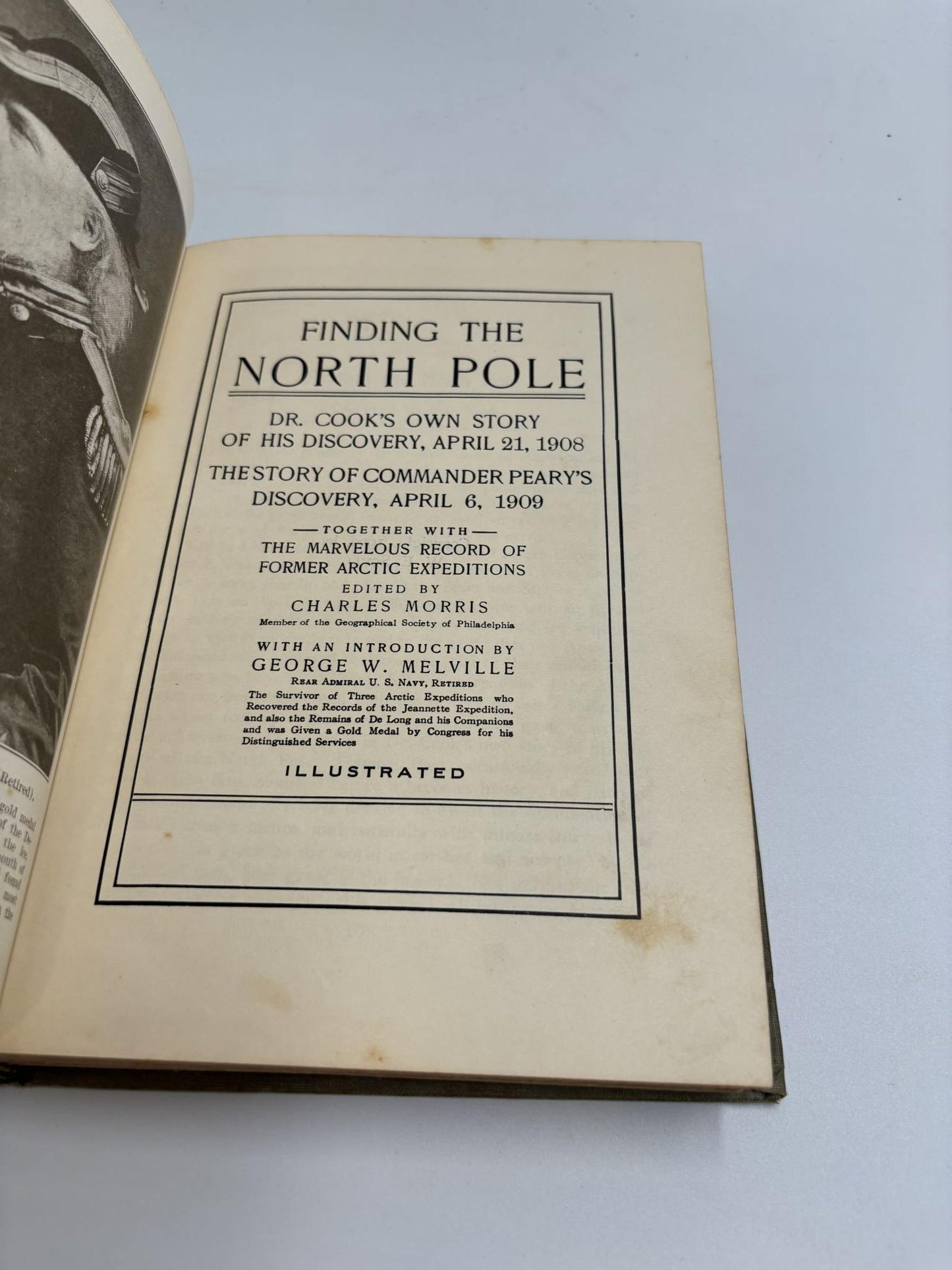 Finding The North Pole: Dr. Cook's Own Story of His Discovery, April 21, 1908 - The Story Of Commander Peary's Discovery, April 6, 1909 Together with the Marvelous Record Of Former Arctic Expeditions