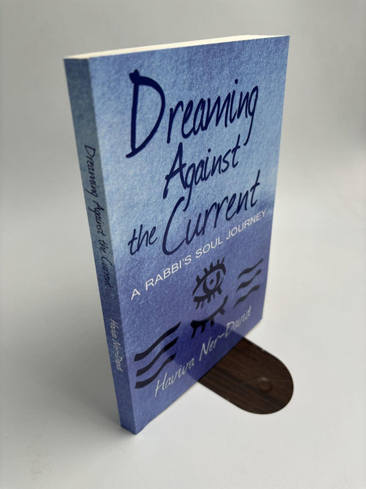 Dreaming Against The Current: A Rabbi's Soul Journey