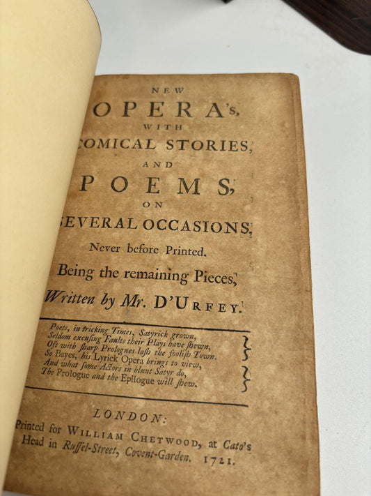 New Opera's, With Comical Stories, and Poems, on Several Occasions, Never before Printed. Being the remaining Pieces, Written by Mr. D'Urfey