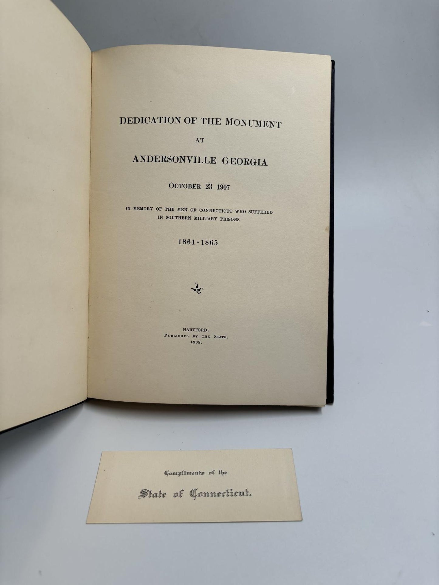 Dedication Of The Monument At Andersonville, Georgia, October 23, 1907: In Memory Of The Men Of Connecticut Who Suffered In Southern Military Prisons 1861-1865