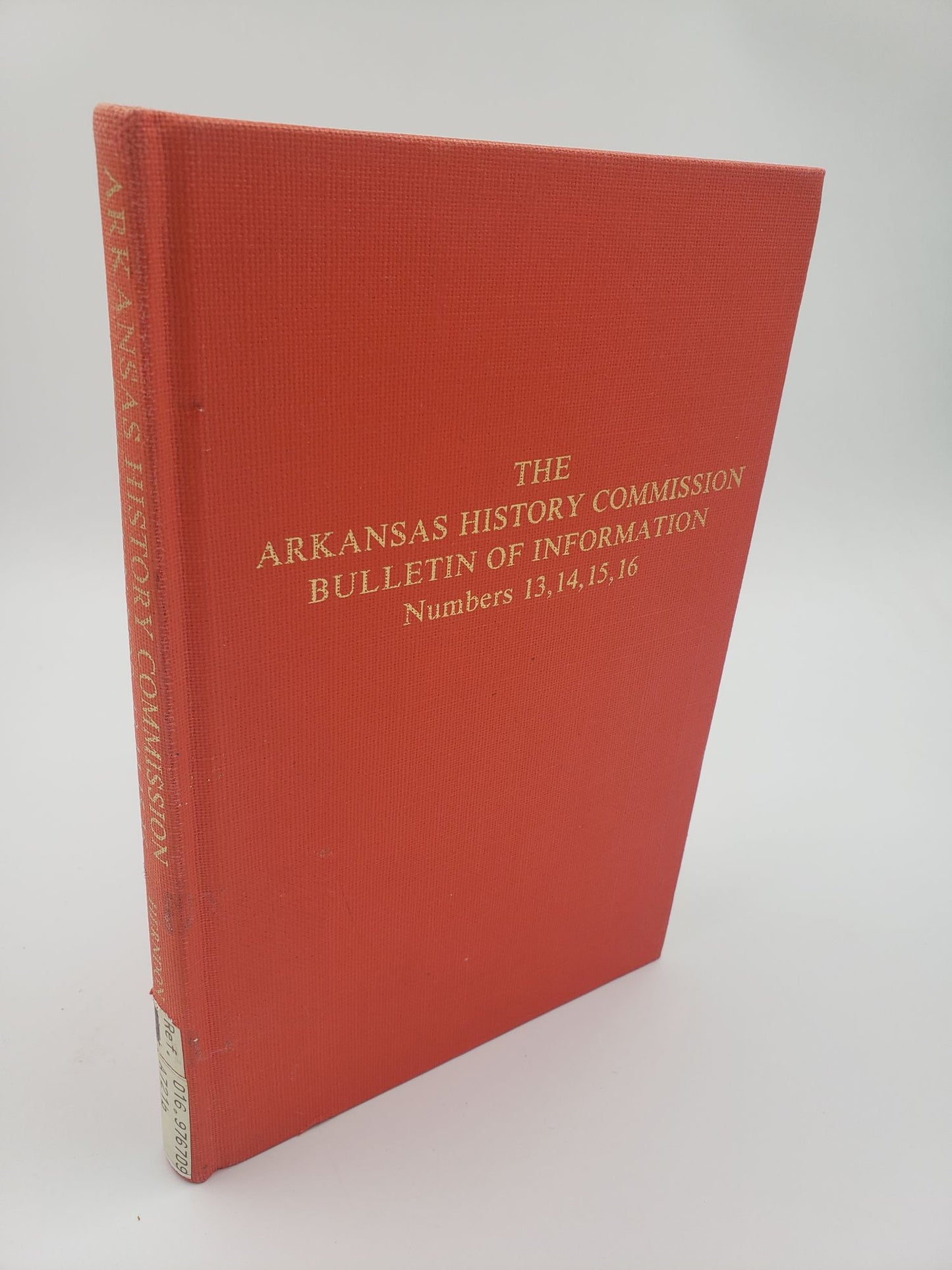 The Arkansas History Commission Bulletin Of Information: Numbers 13, 14, 15, 16