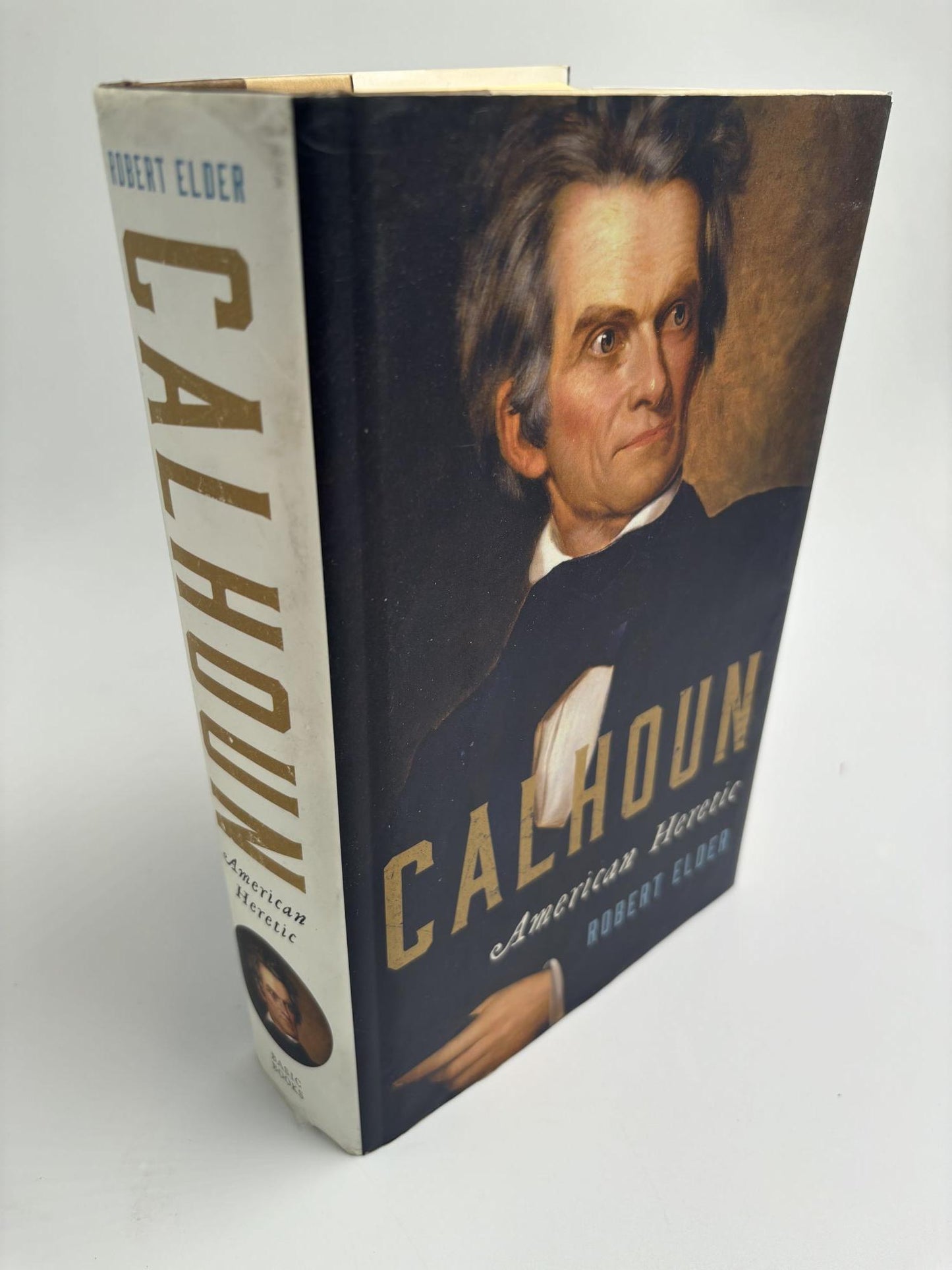Calhoun: American Heretic