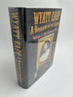 Wyatt Earp A Biography of the Legend Volume I: The Cowtown Years