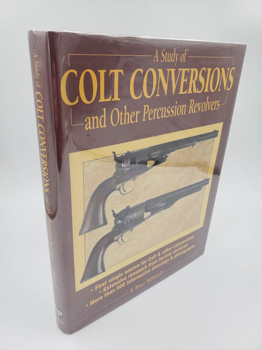 A Study of Colt Conversions and Other Percussion Revolvers