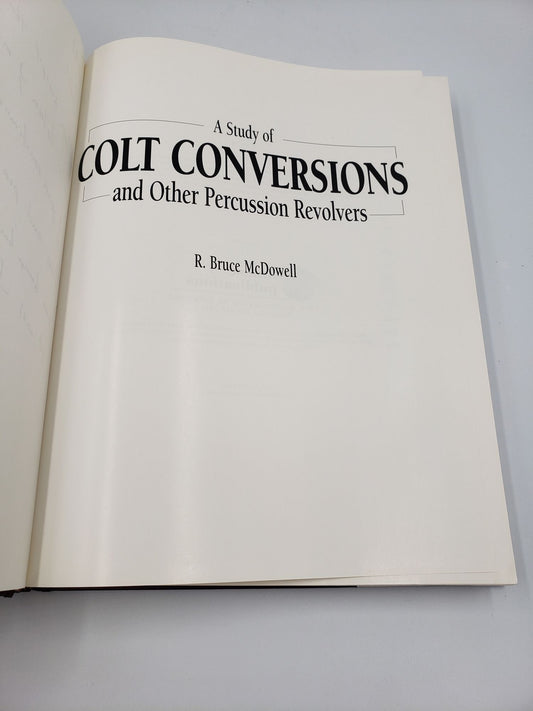 A Study of Colt Conversions and Other Percussion Revolvers