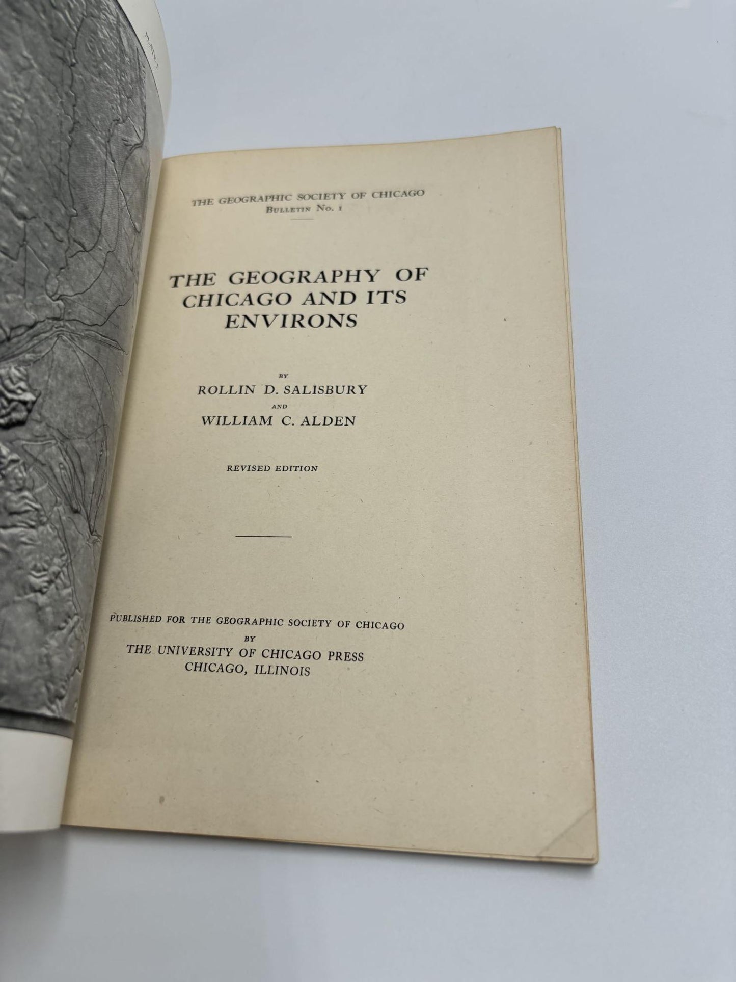 The Geography Of Chicago And Its Environs (The Geographic Society Of Chicago, Bulletin No. 1)