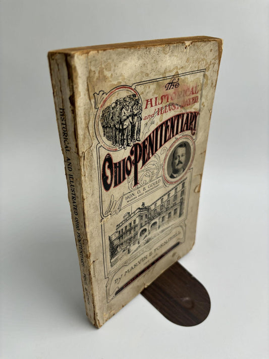 The Historical And Illustrated Ohio Penitentiary: Word and Pen Sketches of the Greatest Penal Institution in the World