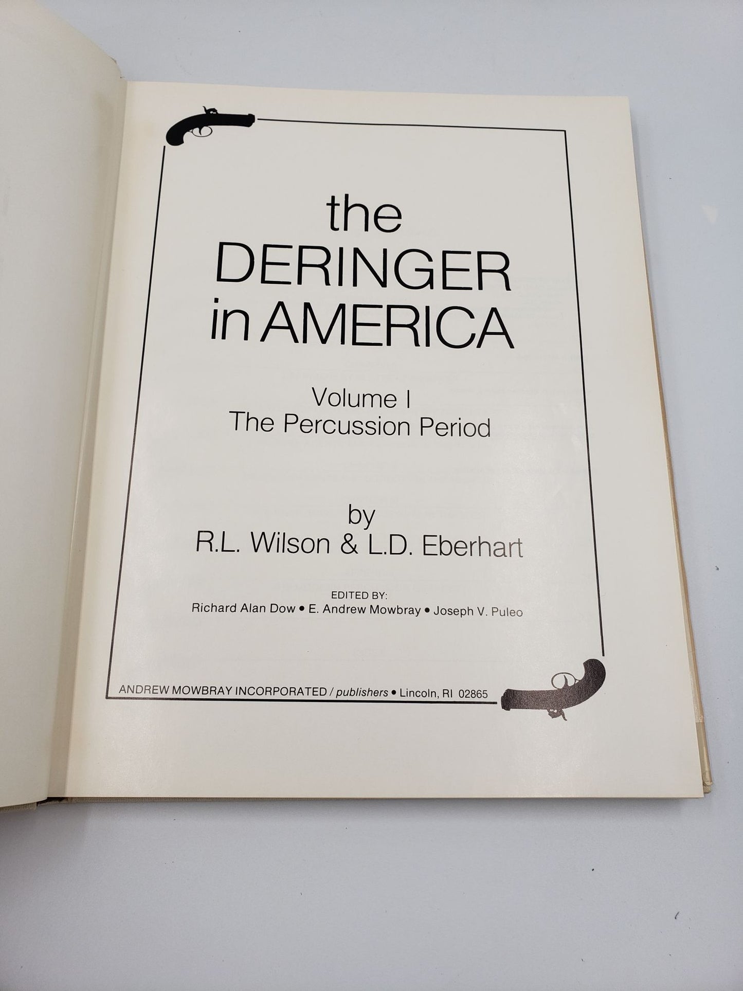 The Deringer In America: The Percussion Period, and The Cartridge Period (2 Vol.)
