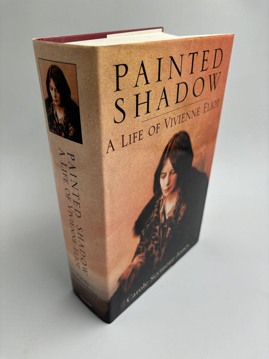 Painted Shadow: A Life of Vivienne Eliot