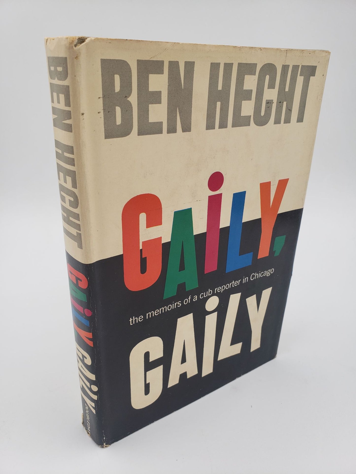 Gaily, Gaily: The Memoirs of a Club Reporter in Chicago