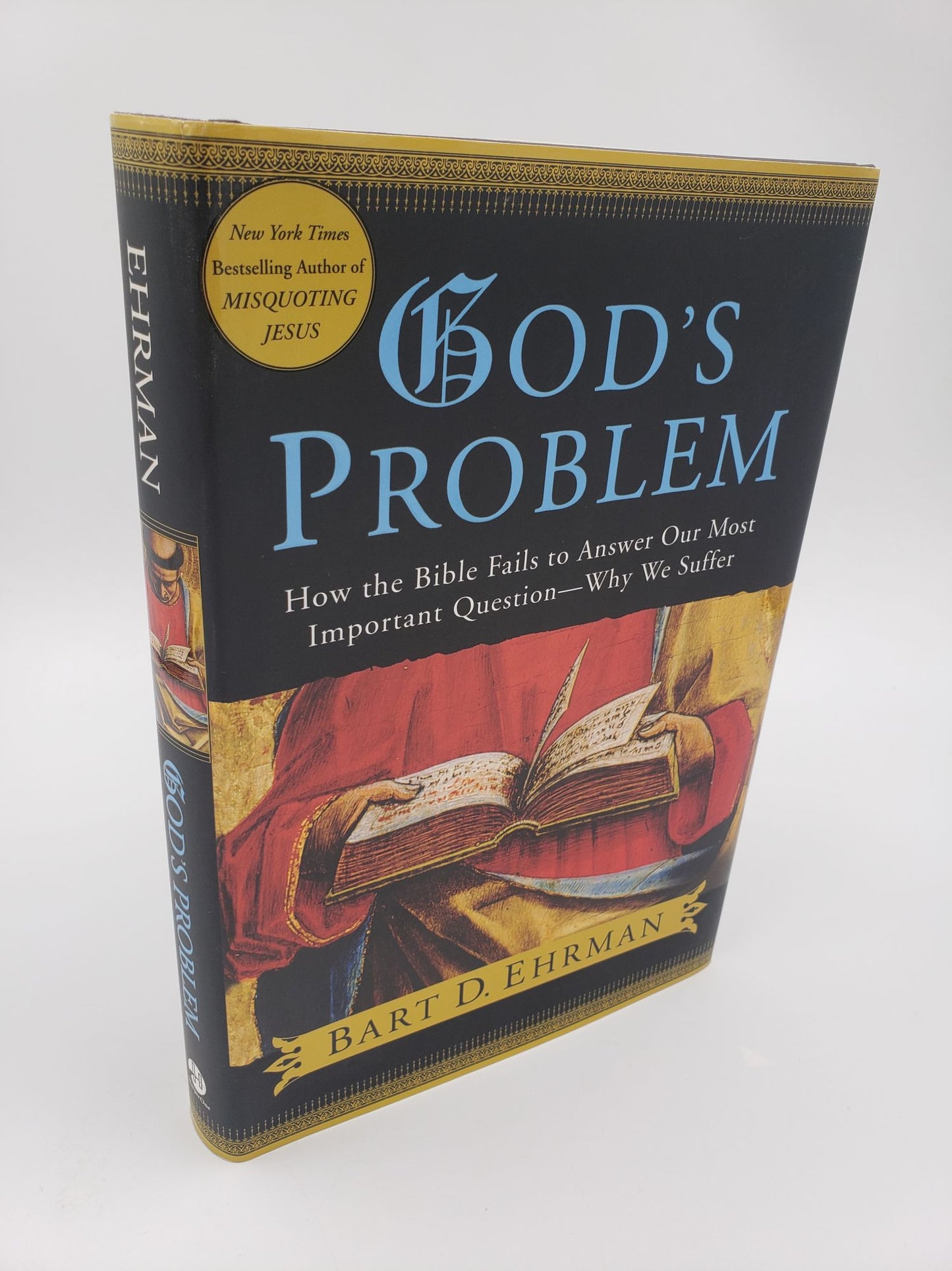 God's Problem: How the Bible Fails to Answer Our Most Important Questions - Why We Suffer