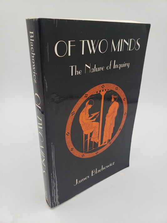 Of Two Minds: The Nature of Inquiry