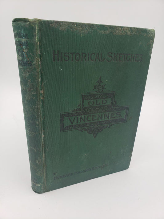 Historical Sketches Of Old Vincennes