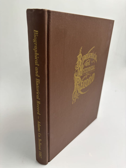 Biographical And Historical Record Of Adams And Wells Counties, Indiana