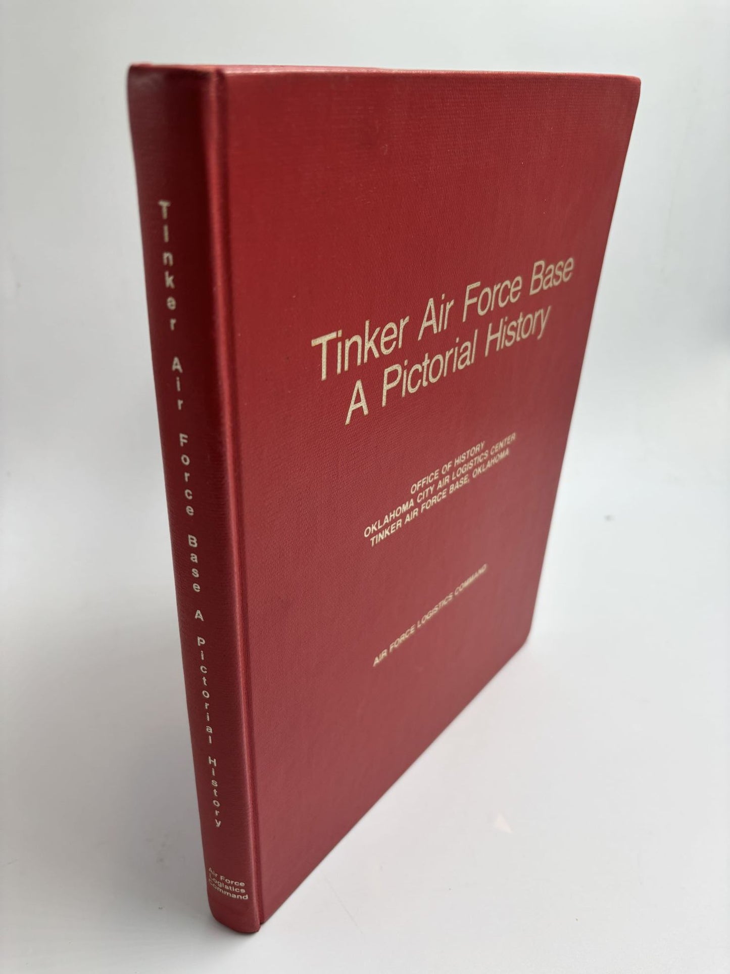 Tinker Air Force Base: A Pictorial History