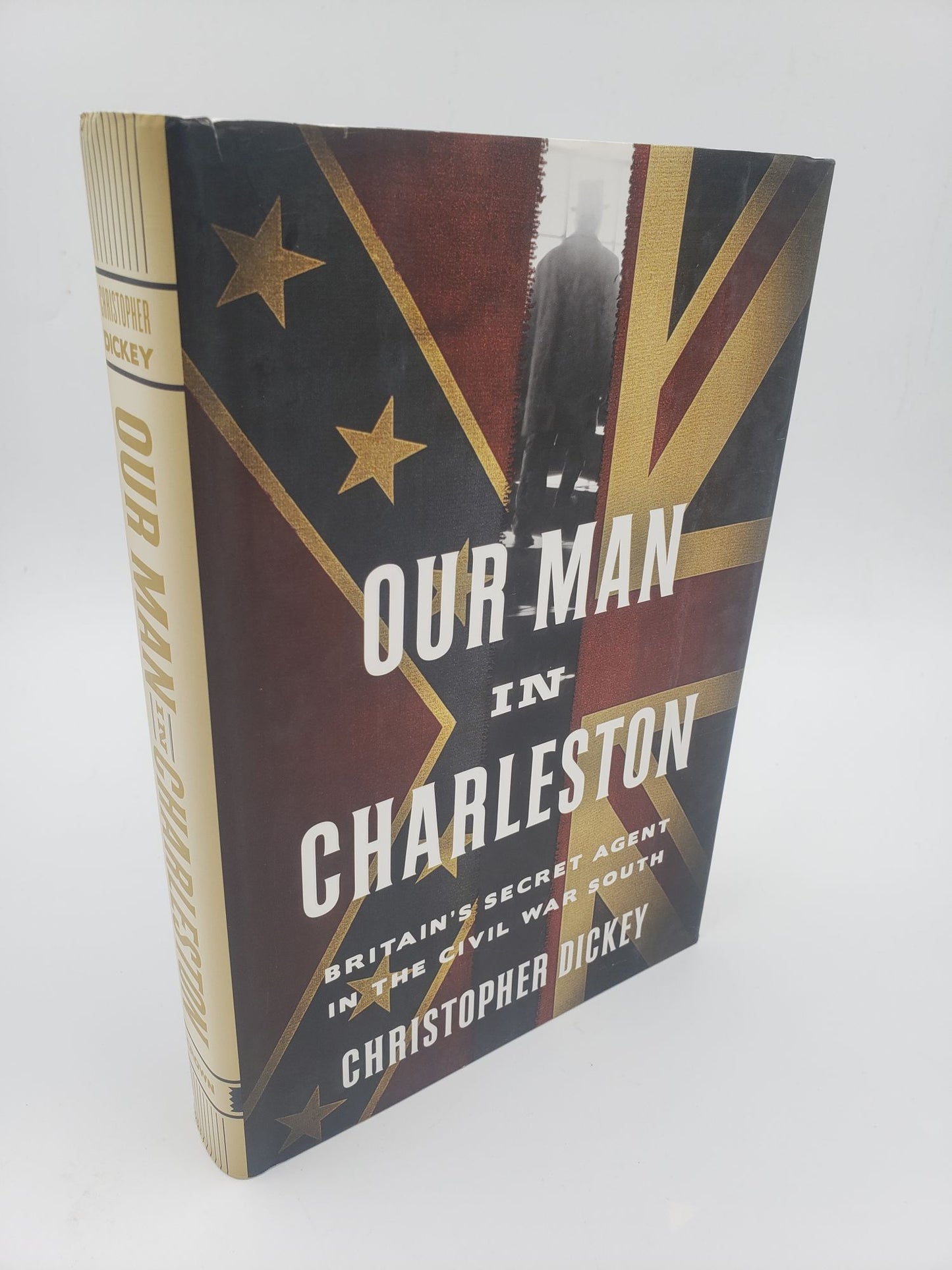 Our Man In Charleston: Britain's Secret Agent in the Civil War South