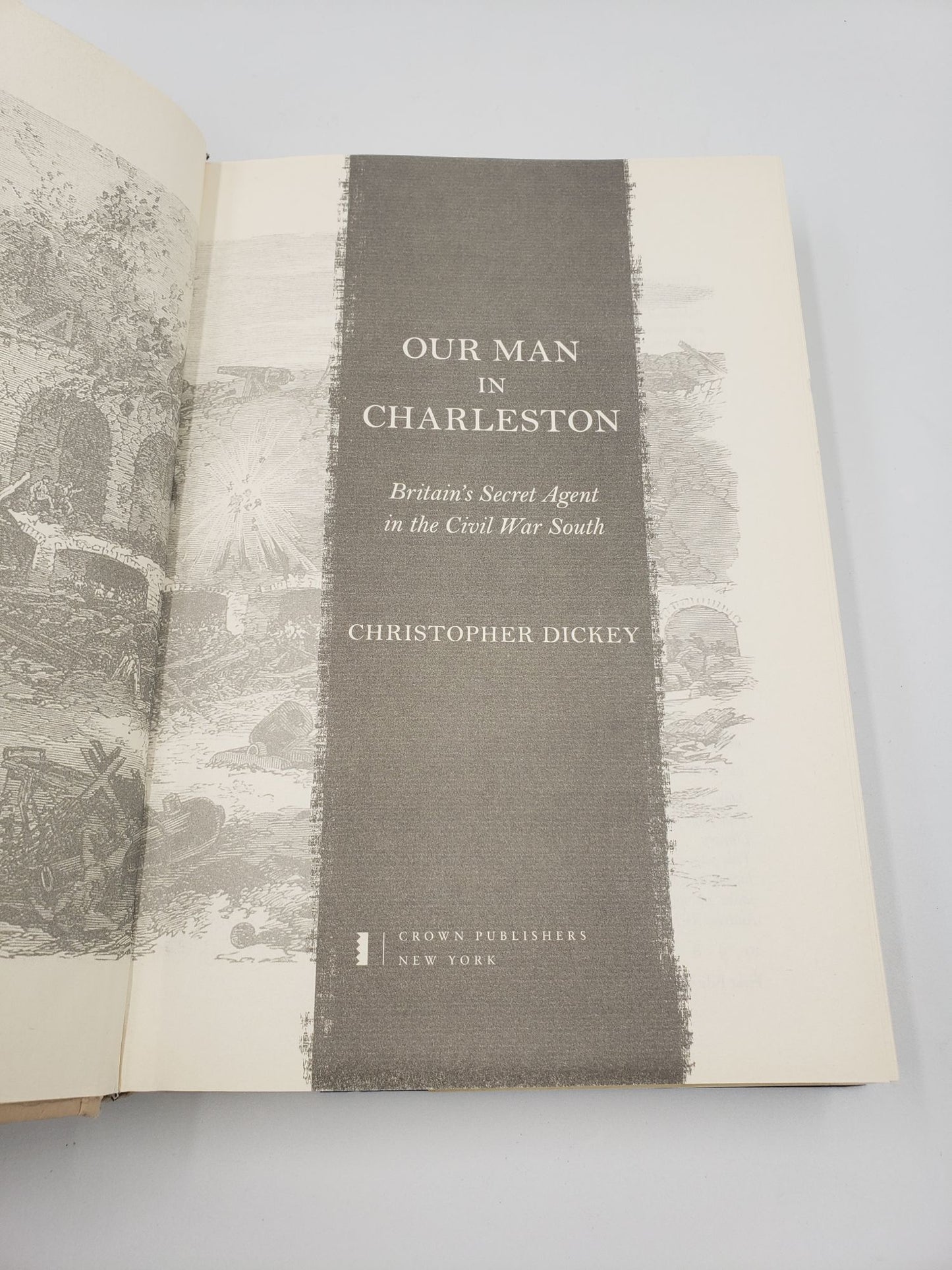 Our Man In Charleston: Britain's Secret Agent in the Civil War South