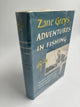 Zane Grey's Adventures In Fishing