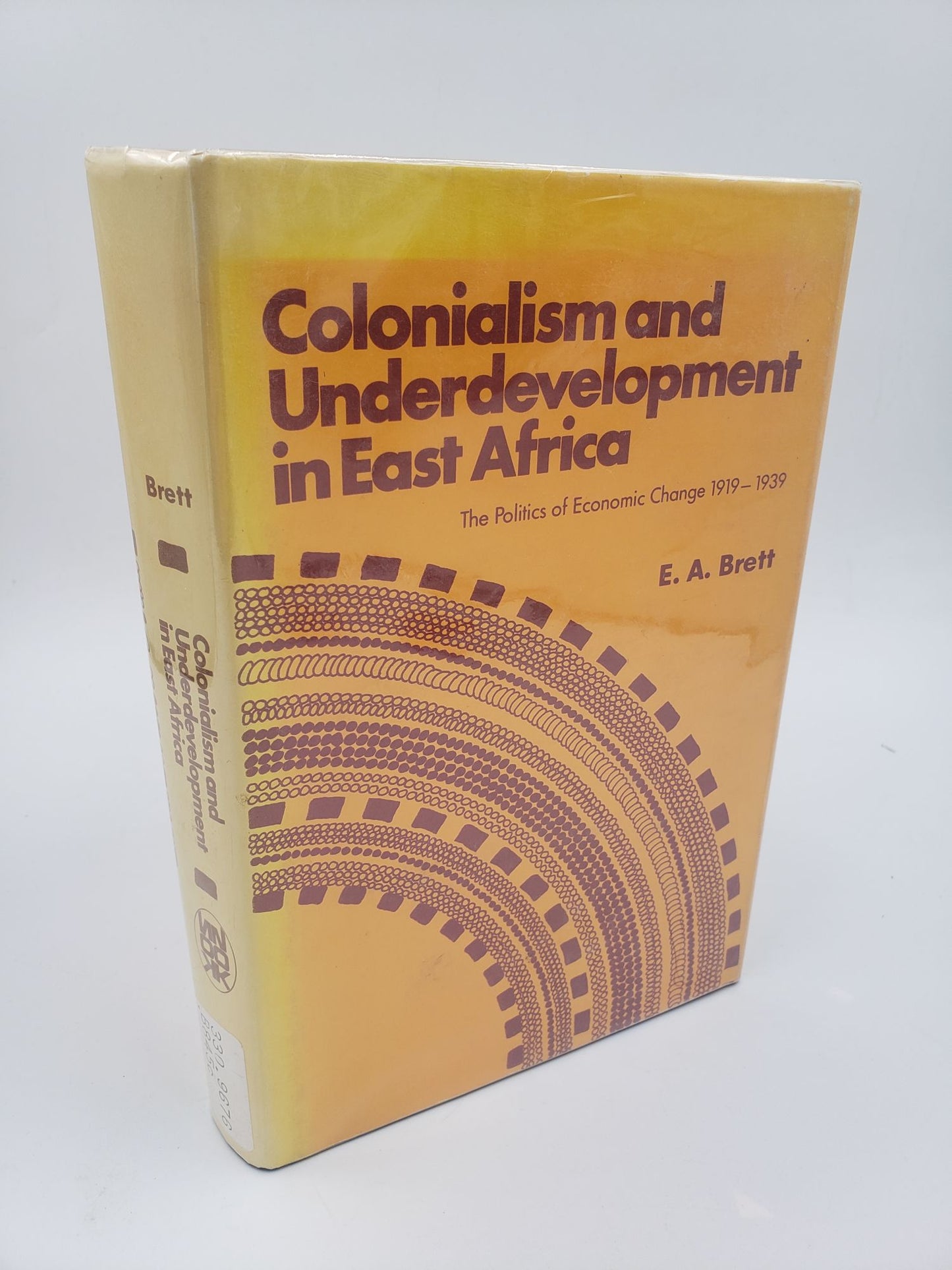 Colonialism and Underdevelopment in East Africa: The Politics of Economic Change 1919 - 1939