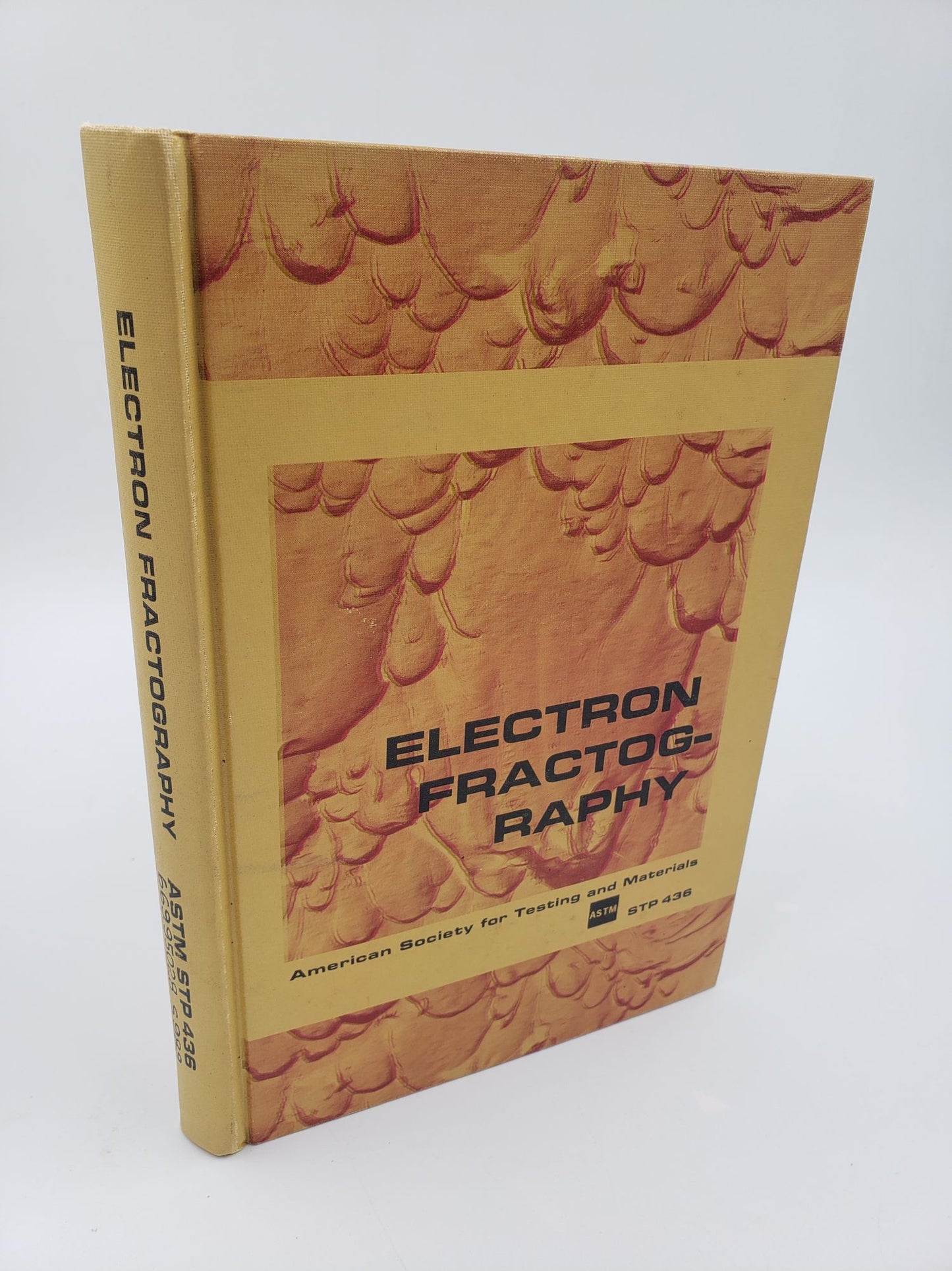 Electron Fractography: A symposium presented at the Seventieth Annual Meeting