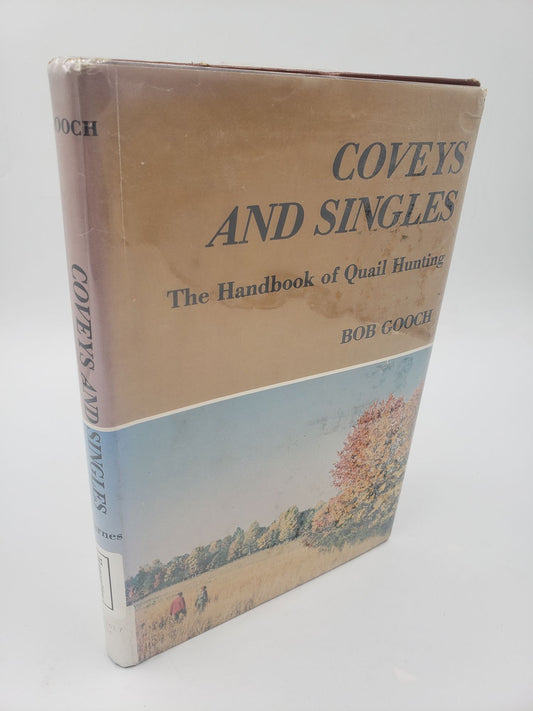 Coveys And Singles: The Handbook of Quail Hunting