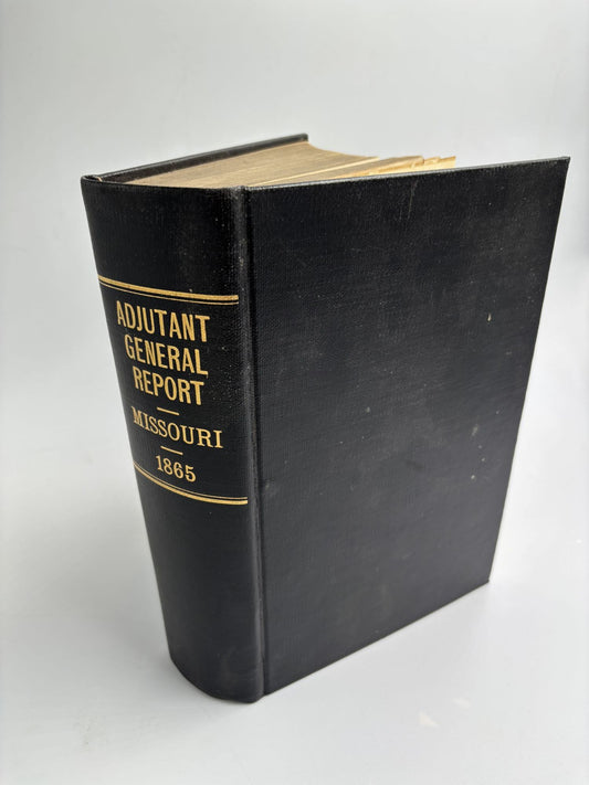 Annual Report Of The Adjutant General Of Missouri For The Year Ending December 31, 1865