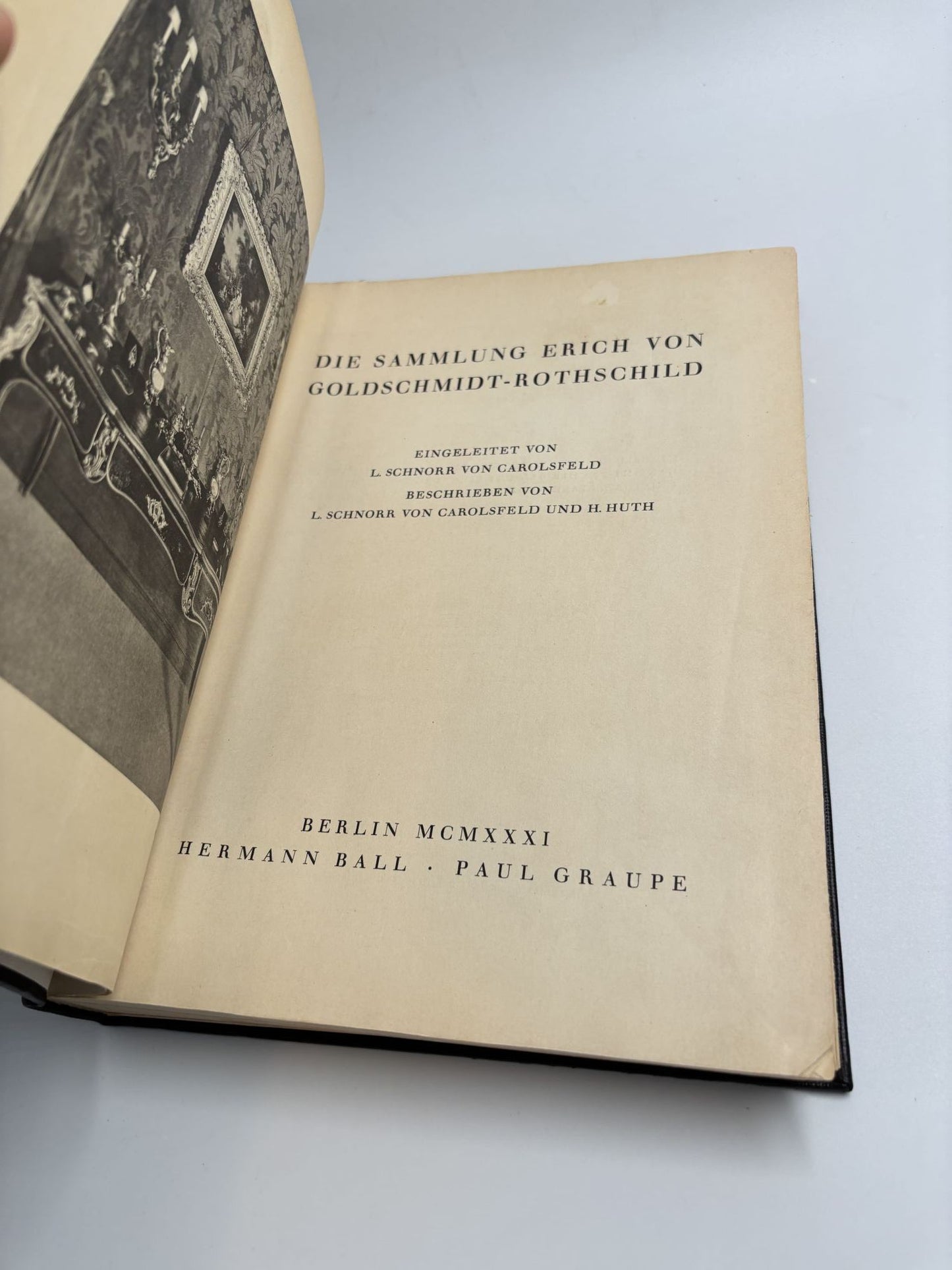 Die Sammlung Erich Von Goldschmidt-Rothschild: Eingeleitet Von L. Schorr Von Carolsfeld Beschrieben Von L. Schnorr Von Carolsfed Und H. Huth