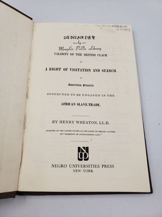 Enquiry into the Validity of the British Claim To A Right of Visitation and Search of American Vessels Suspected To Be Engaged In the African Slave-Trade