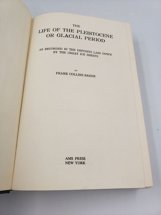 The Life Of The Pleistocene Or Glacial Period: As Recorded In The Deposits Laid Down By The Great Ice Sheets
