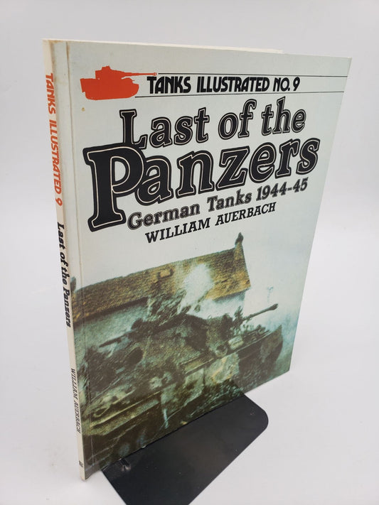 Last of the Panzers: German Tanks 1944 - 45