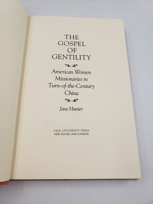 The Gospel of Gentility: American Women Missionaries In Turn-Of-The-Century China