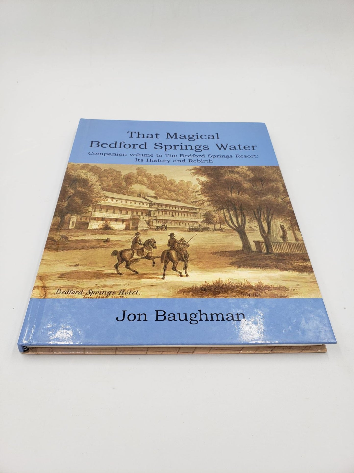 The Bedford Springs Resort: Its History and Rebirth (2 Volume Set)