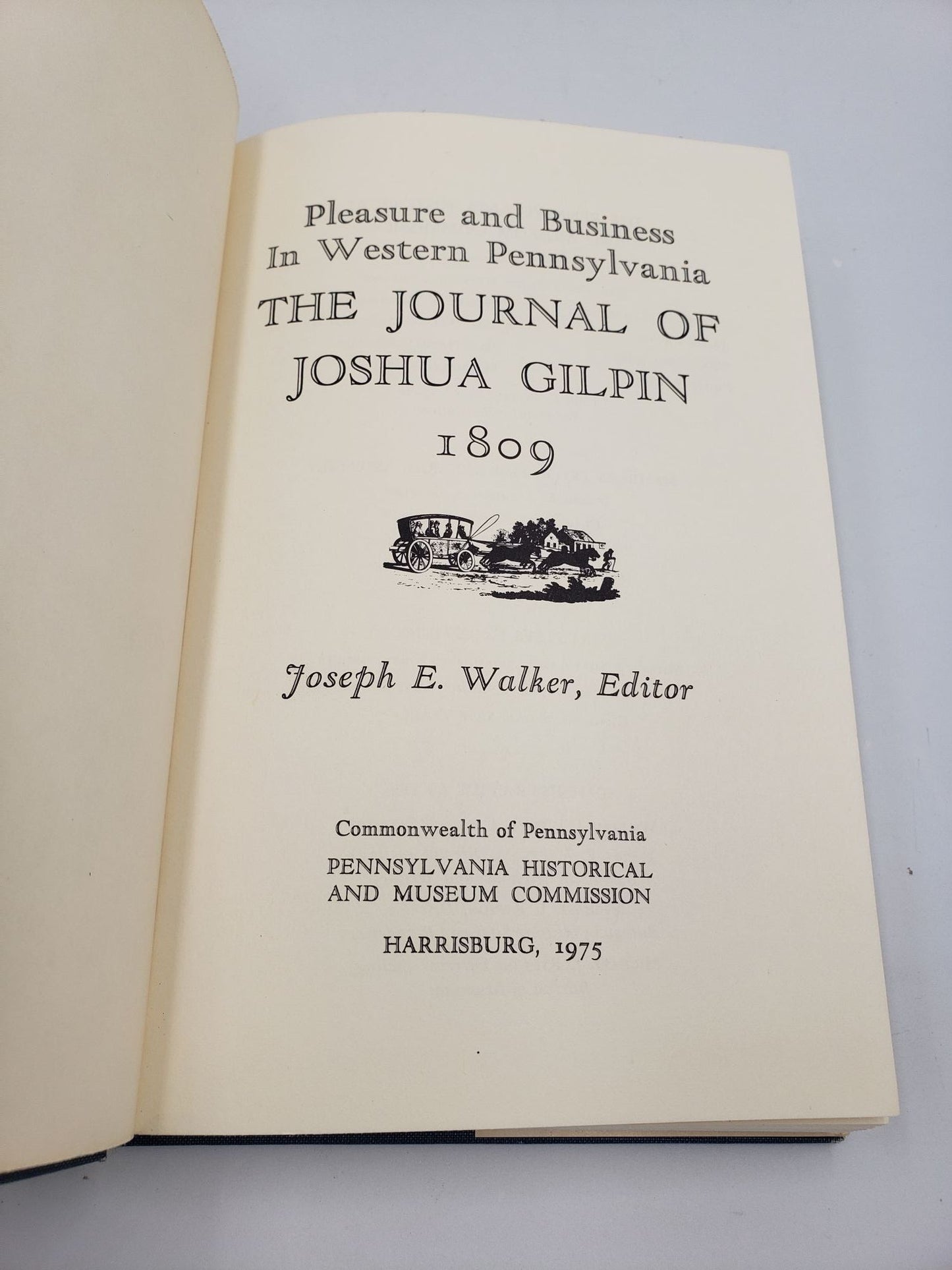 Pleasure and Business In Western Pennsylvania: The Journal Of Joshua Gilpin 1809
