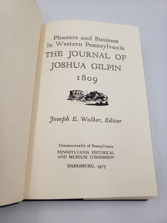 Pleasure and Business In Western Pennsylvania: The Journal Of Joshua Gilpin 1809