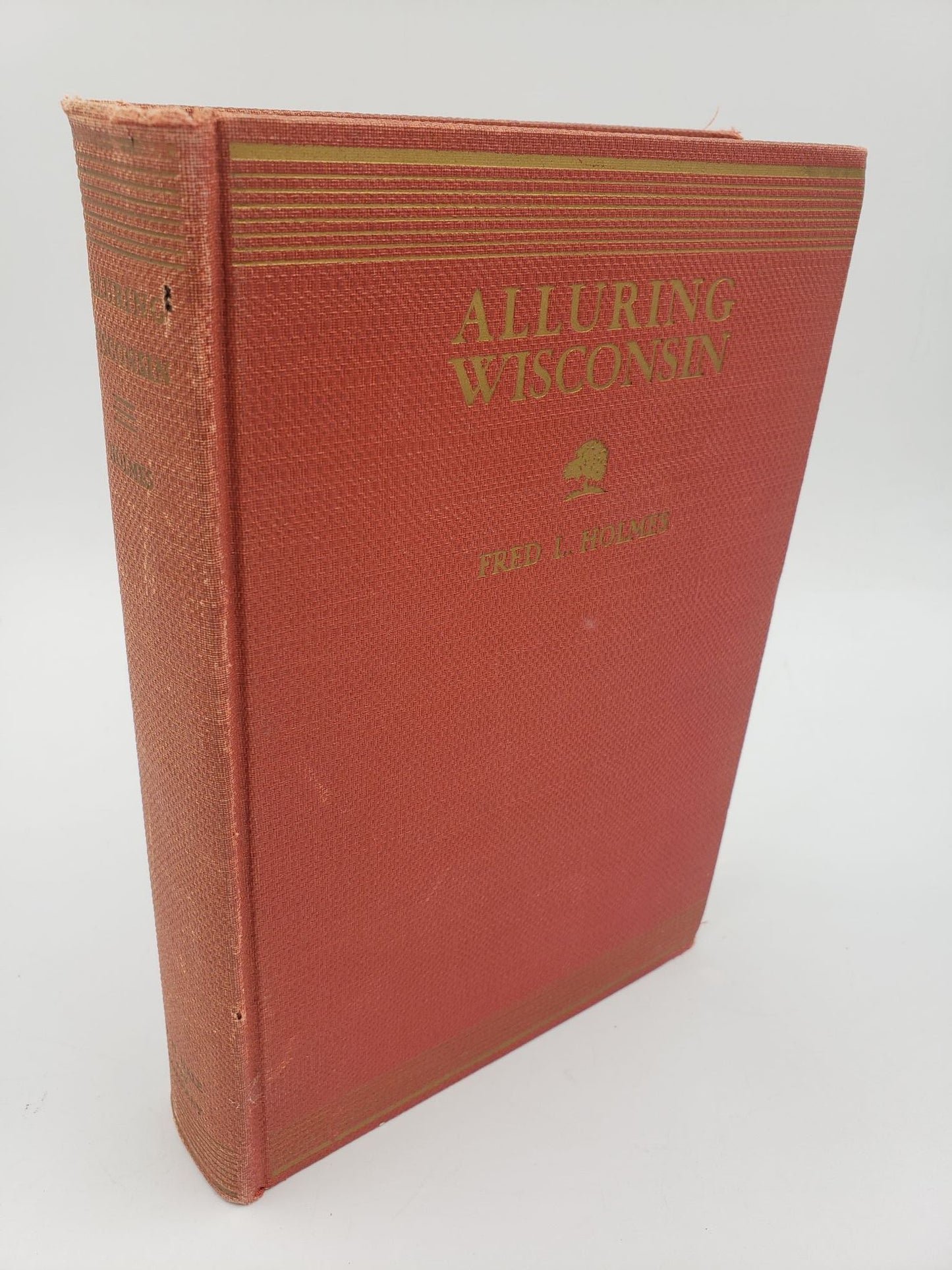 Alluring Wisconsin: The Historic Glamor and Natural Loveliness of an American Commonwealth