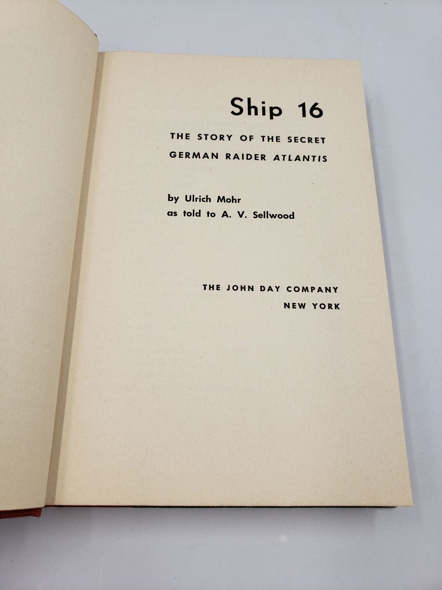 Ship 16: The Story of the Secret German Raider Atlantis