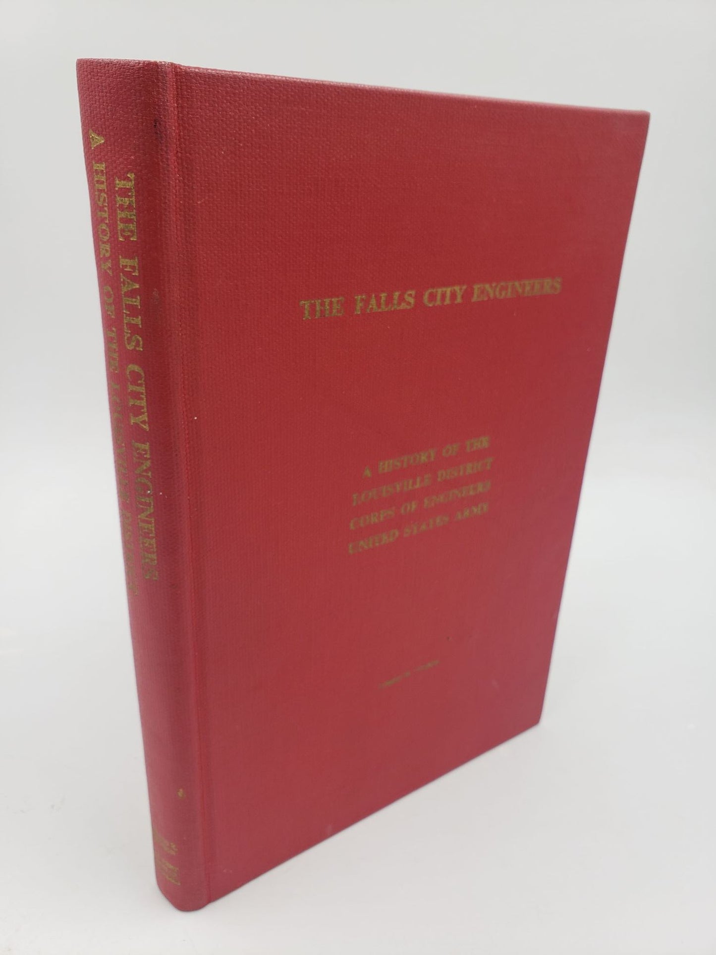 The Falls City Engineers: A History of the Louisville District Corps of Engineers United States Army