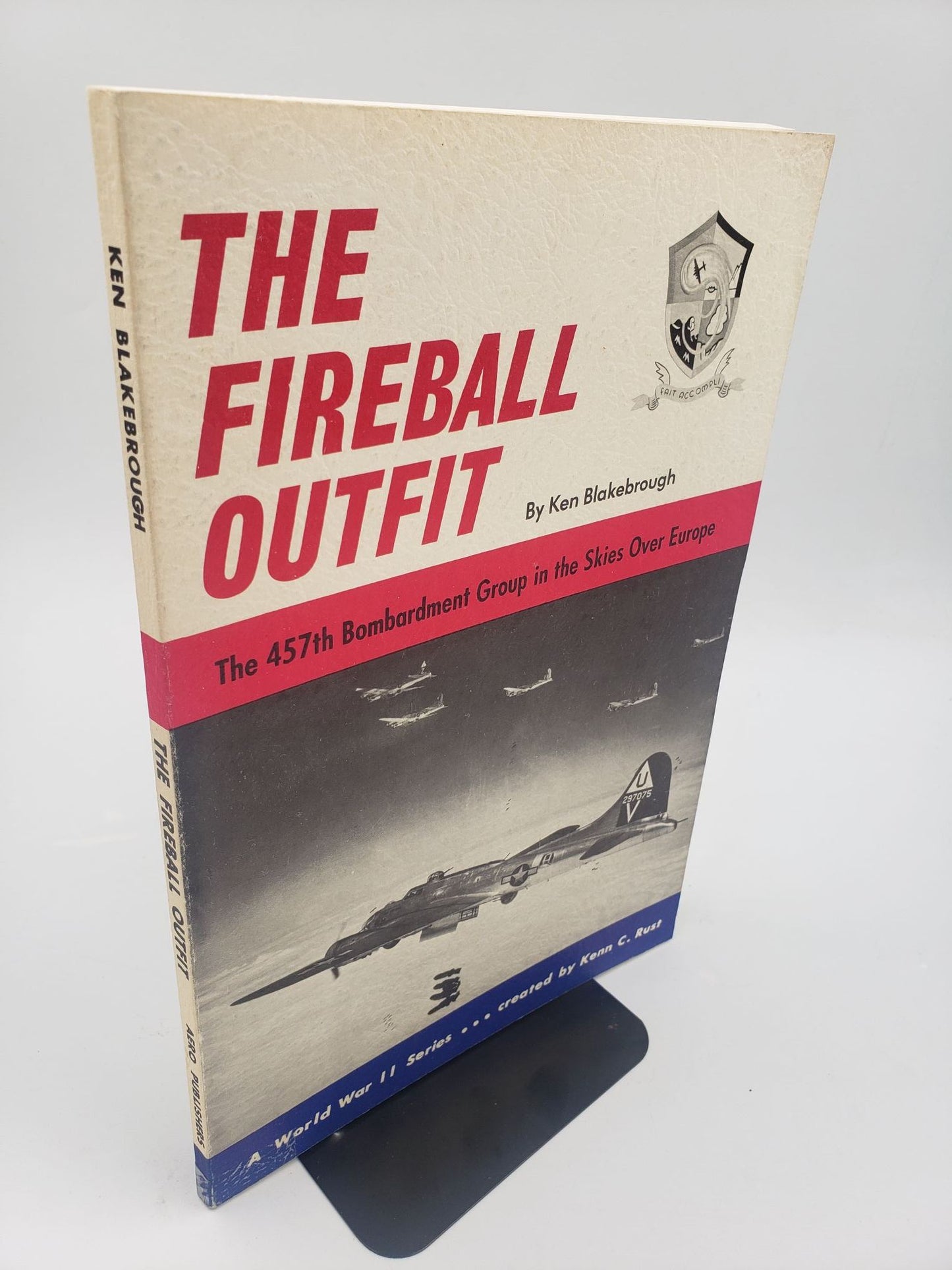 The Fireball Outfit: The 457th Bombardment Group in the Skies Over Europe