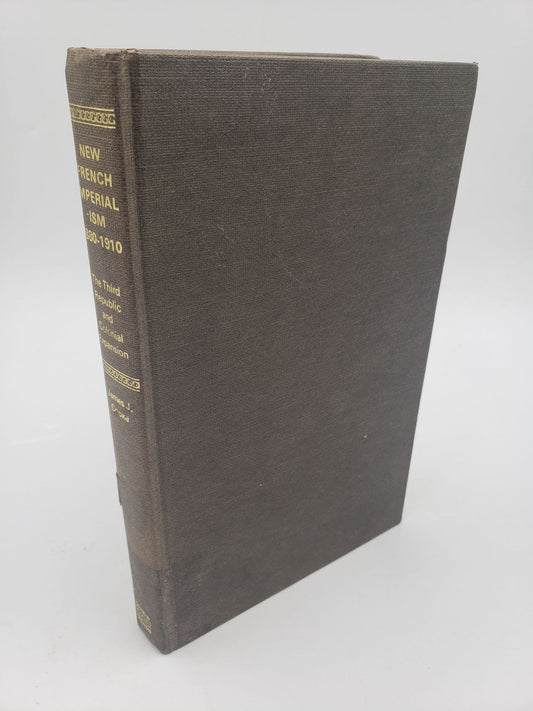 New French Imperialism 1880 - 1910: The Third Republic and Colonial Expansion