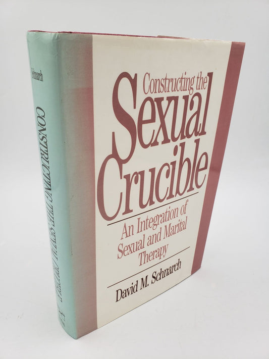 Constructing the Sexual Crucible: An Integration of Sexual and Martial Therapy